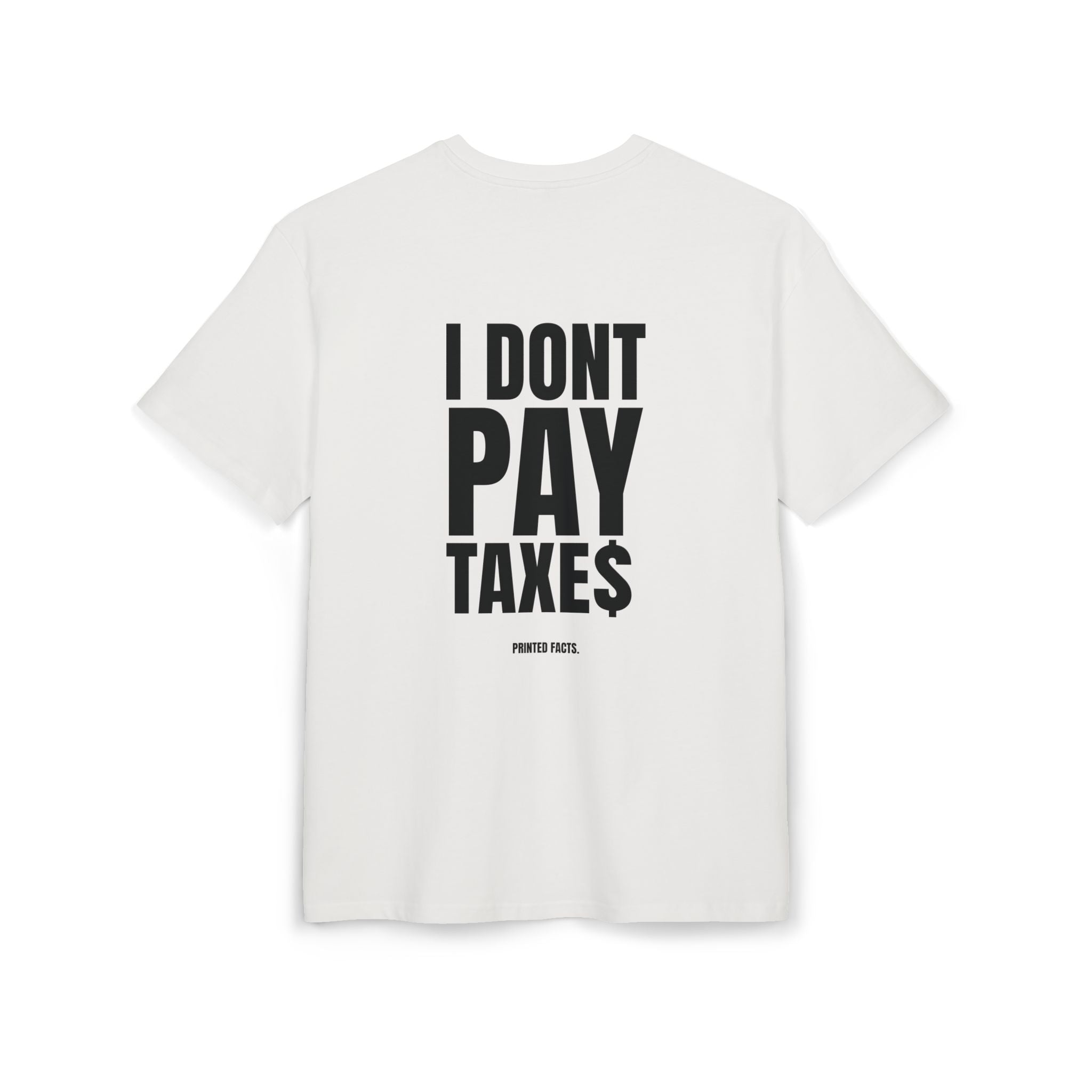 I DONT PAY TAXES - OVERSIZED TEE