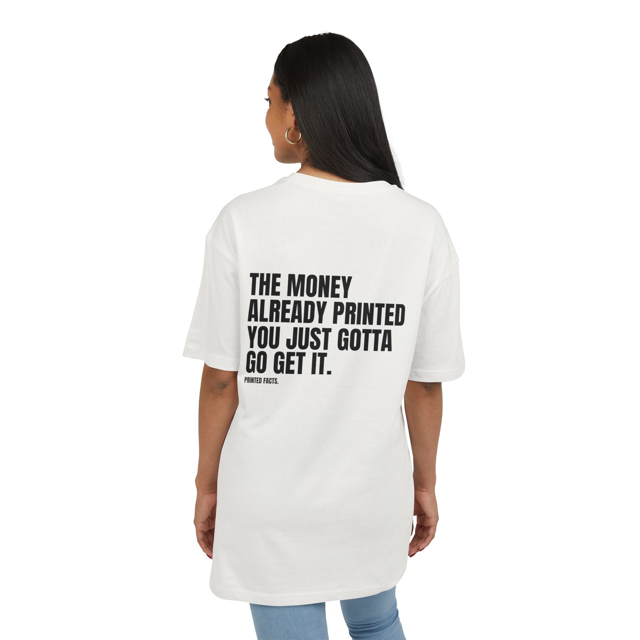 MONEY ALREADY PRINTED... - OVERSIZED TEE