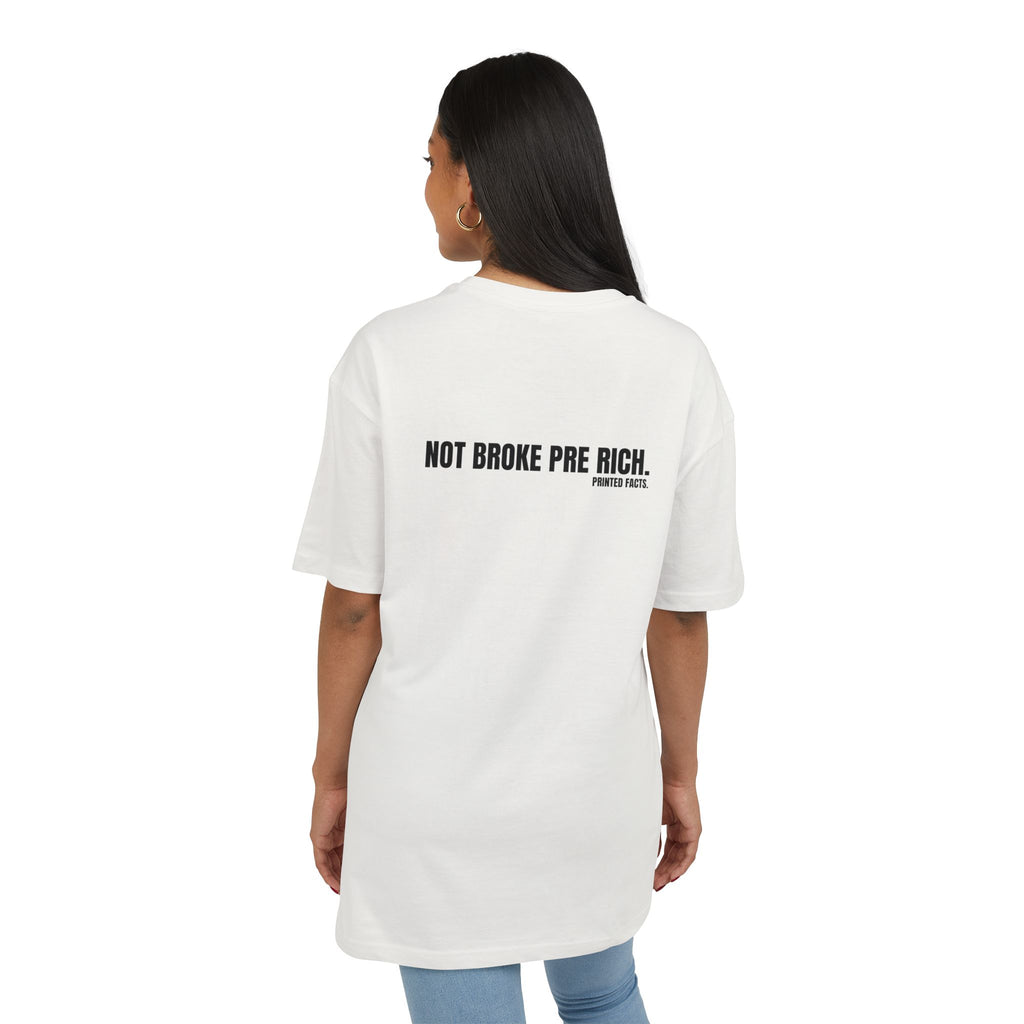 NOT BROKE PRE RICH – OVERSIZED TEE